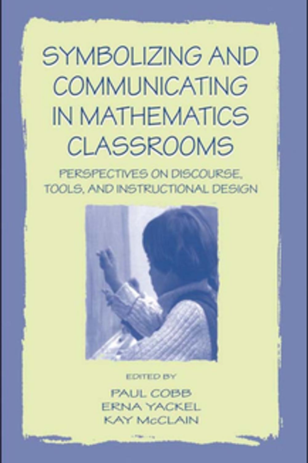 Big bigCover of Symbolizing and Communicating in Mathematics Classrooms