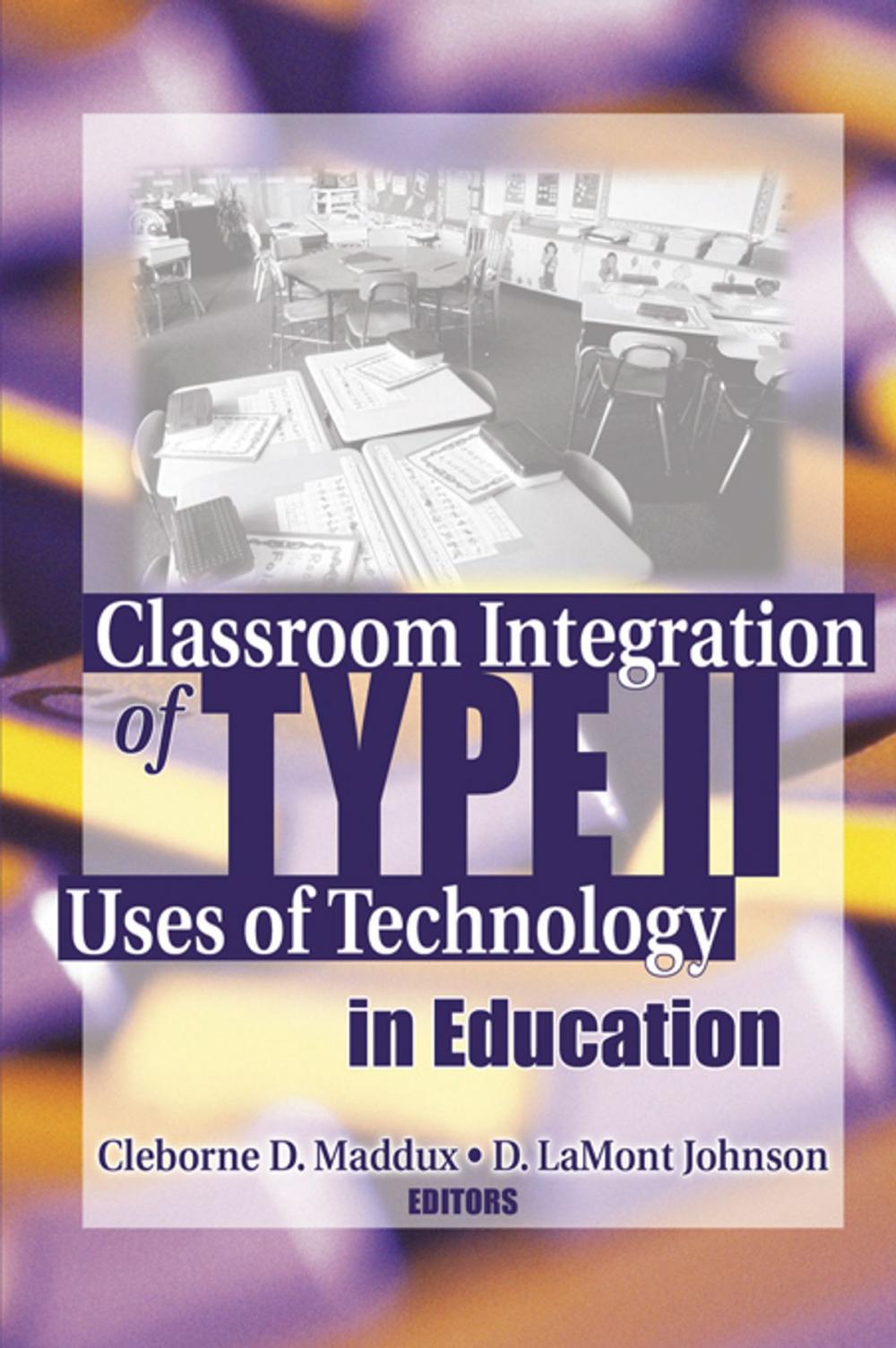 Big bigCover of Classroom Integration of Type II Uses of Technology in Education