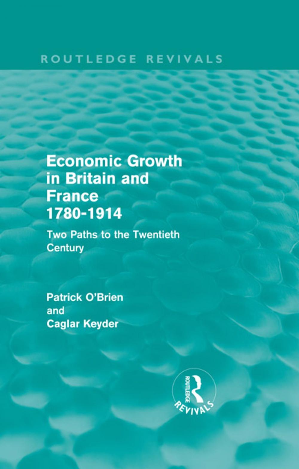 Big bigCover of Economic Growth in Britain and France 1780-1914 (Routledge Revivals)