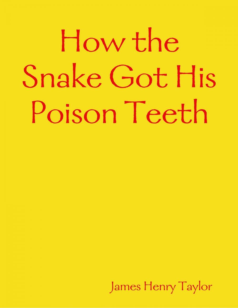Big bigCover of How the Snake Got His Poison Teeth
