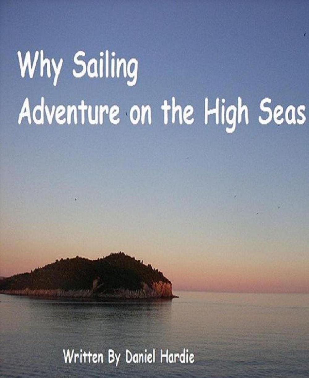 Big bigCover of Why Sailing: Adventure on the High Seas