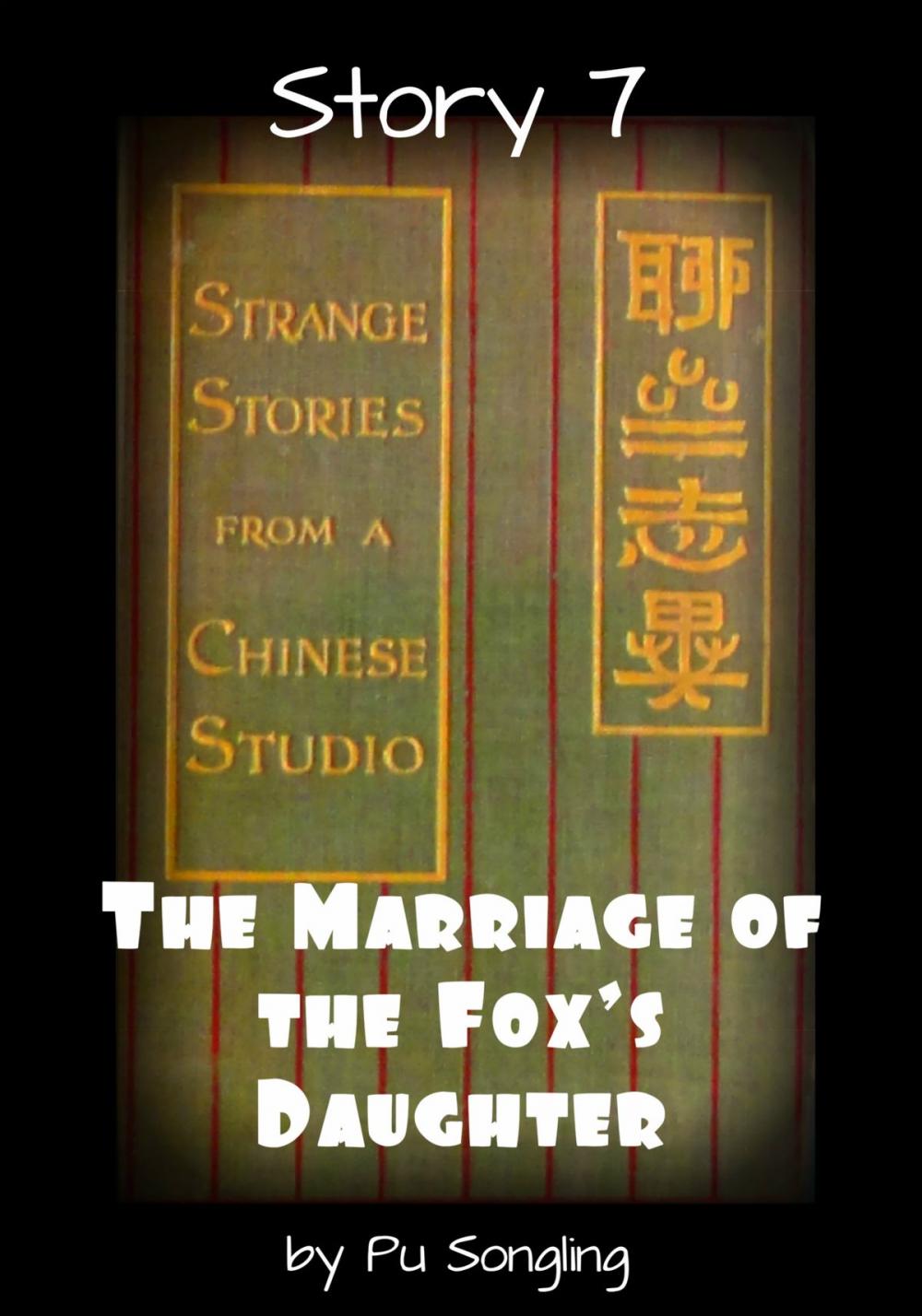 Big bigCover of Story 7: The Marriage of the Fox's Daughter
