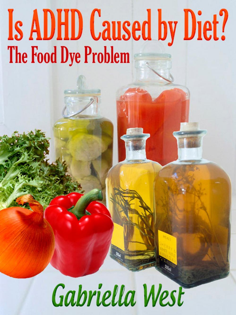 Big bigCover of Is ADHD Caused by Diet? The Food Dye Problem