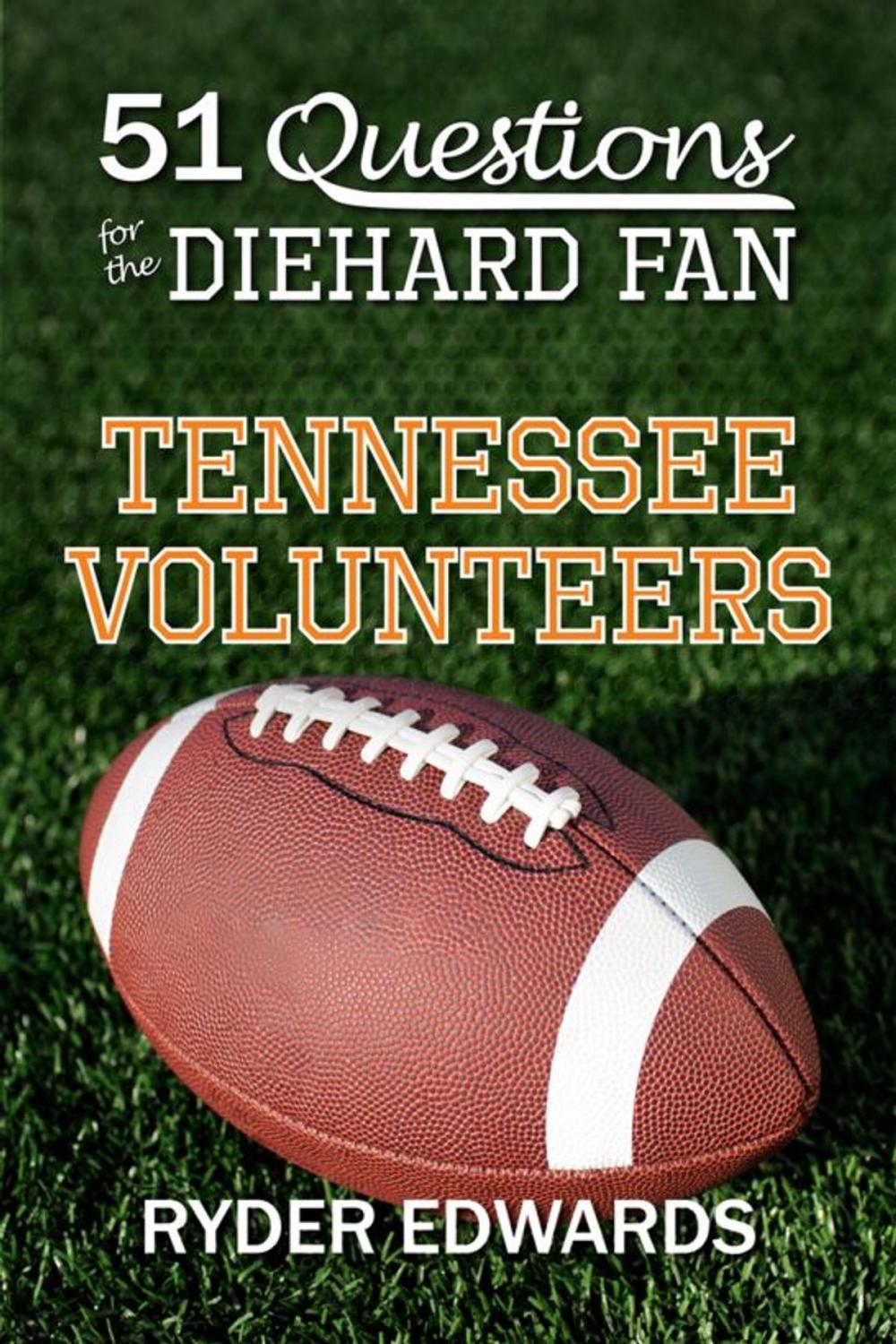 Big bigCover of 51 Questions for the Diehard Fan: Tennessee Volunteers