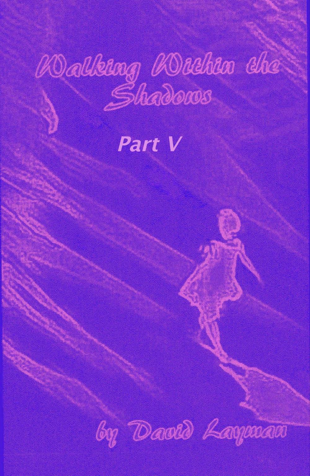 Big bigCover of Walking Within The Shadows: Part V