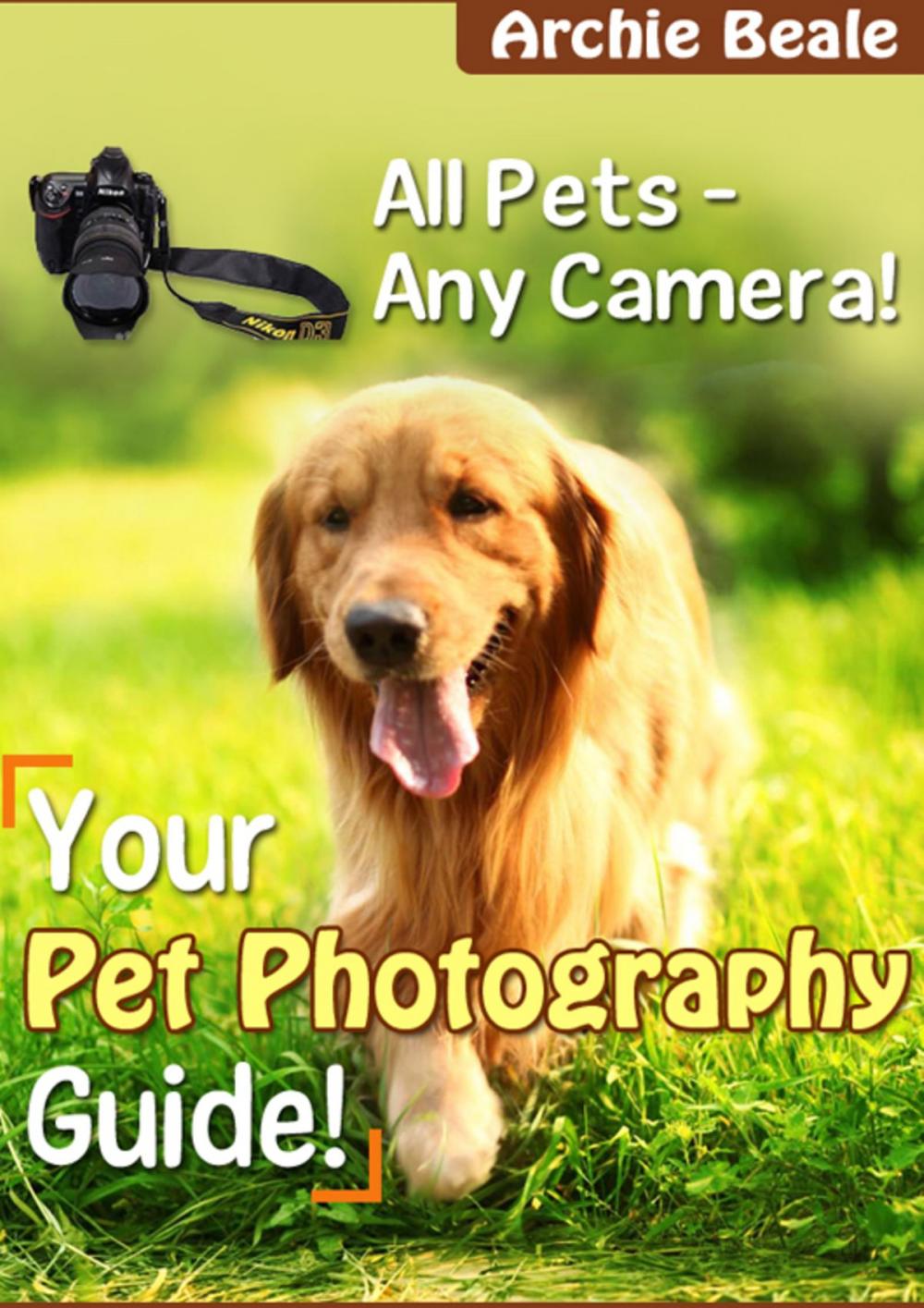 Big bigCover of Your Pet Photography Guide