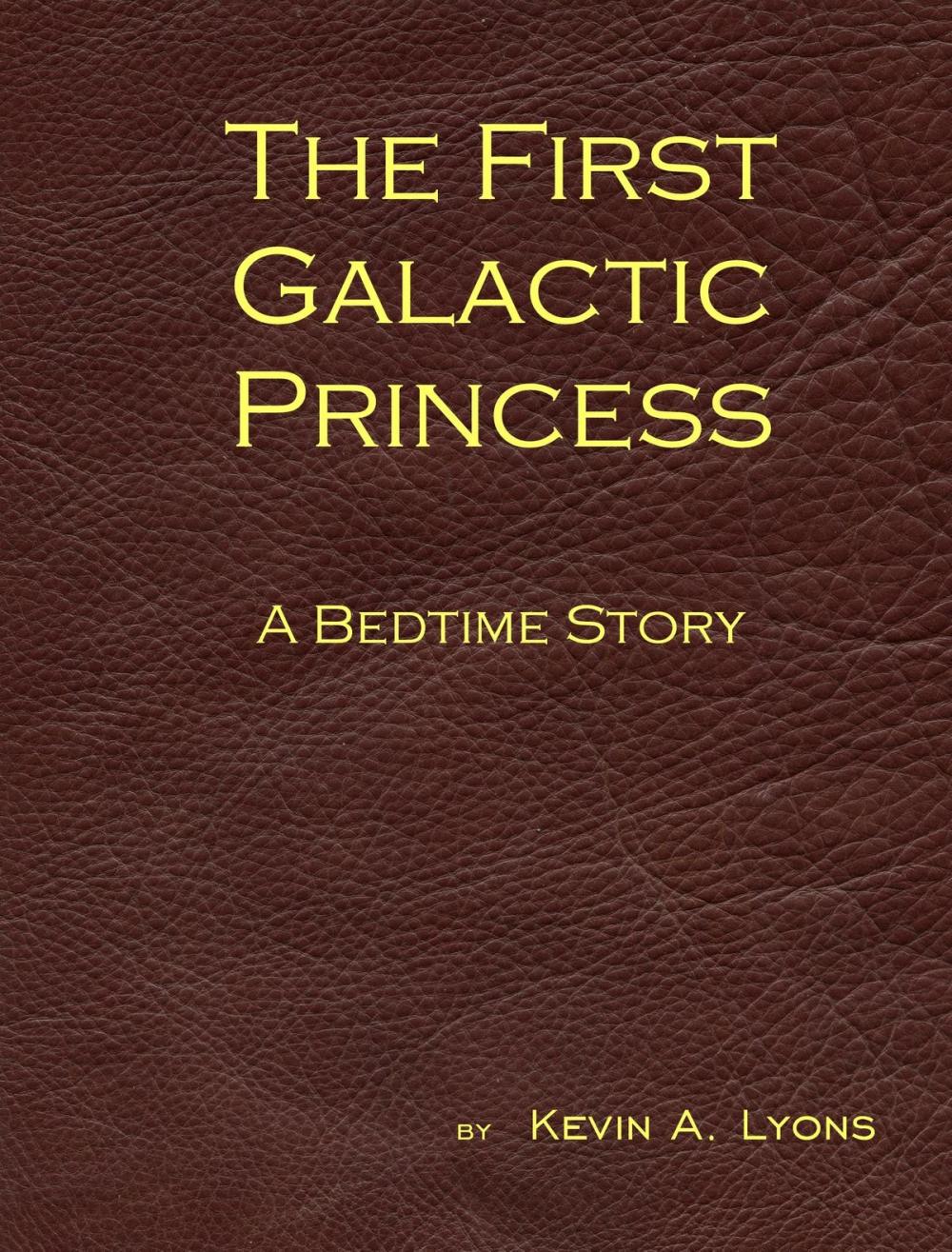 Big bigCover of The First Galactic Princess: A Bedtime Story