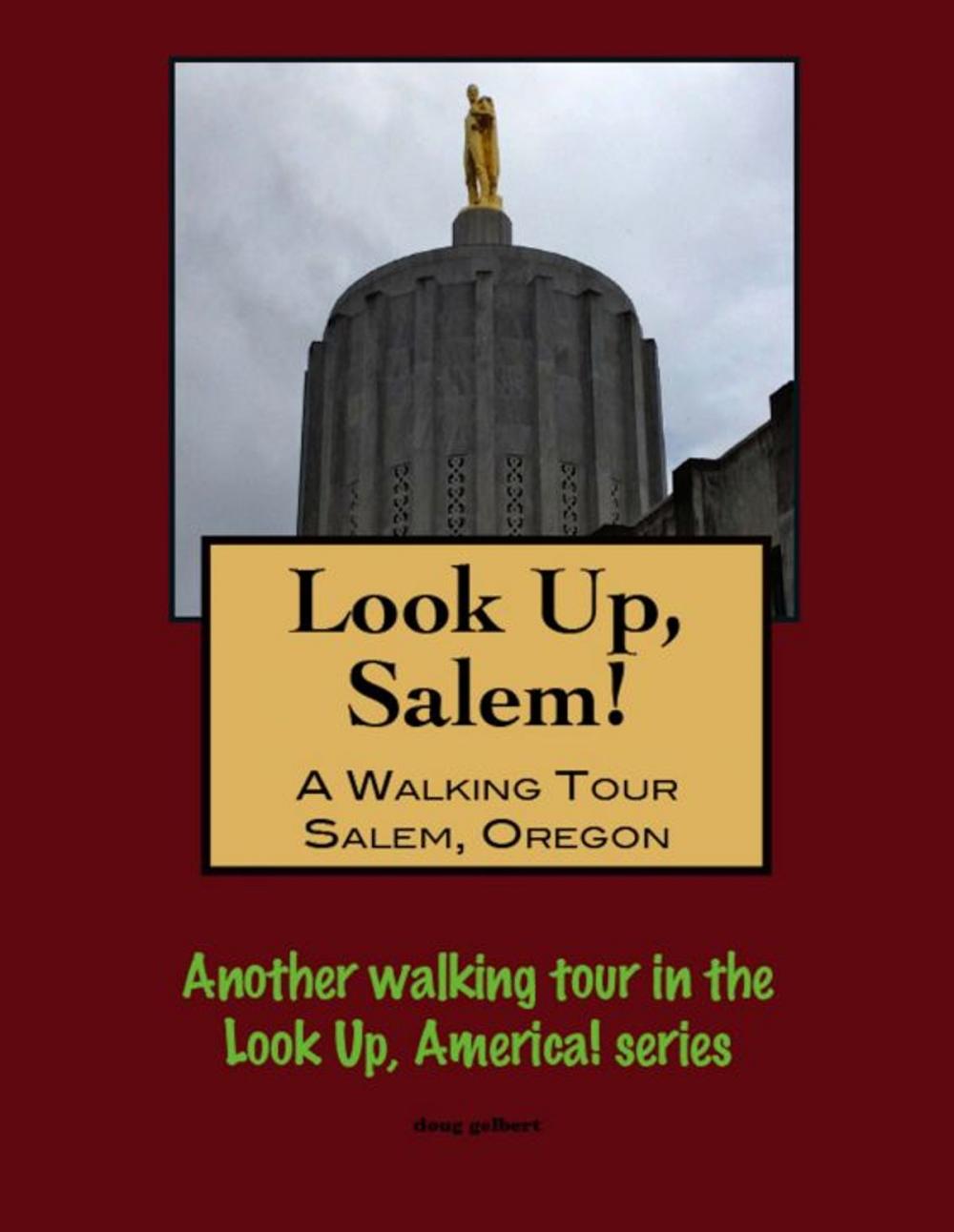 Big bigCover of Look Up, Salem! A Walking Tour of Salem, Oregon