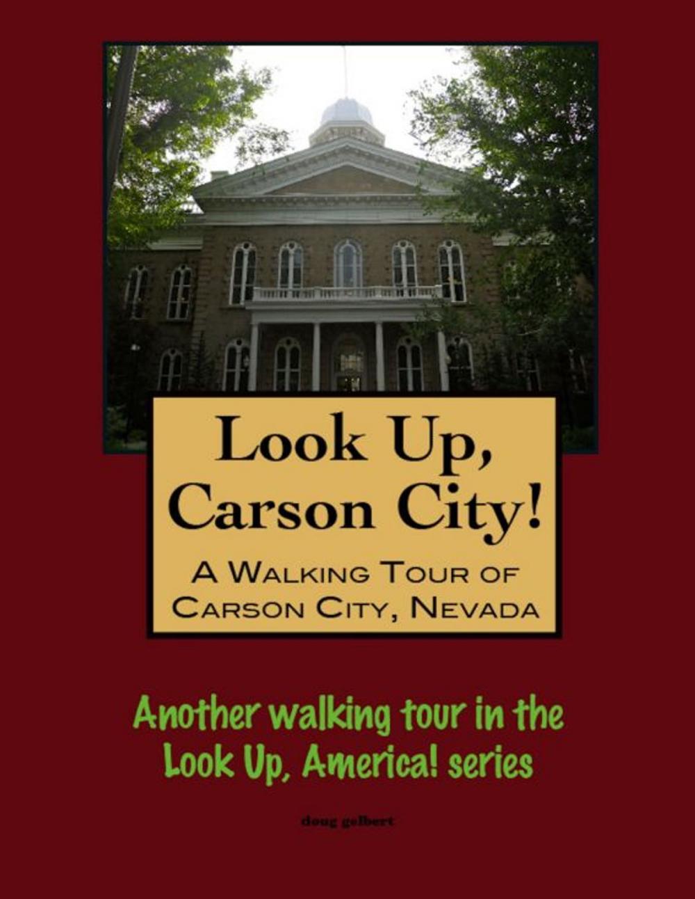 Big bigCover of Look Up, Carson City! A Walking Tour of Carson City, Nevada