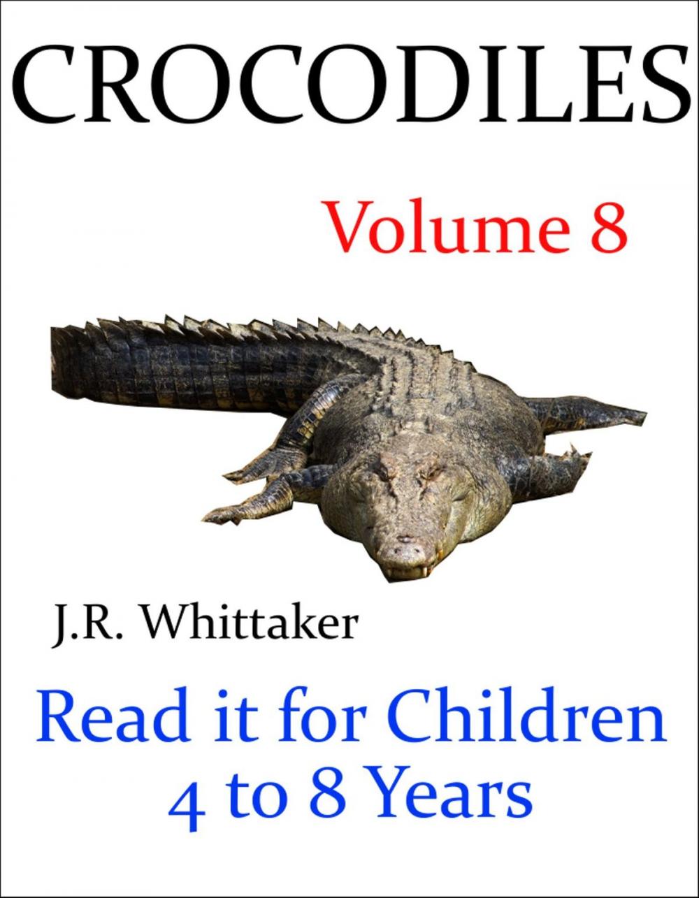 Big bigCover of Crocodiles (Read it book for Children 4 to 8 years)