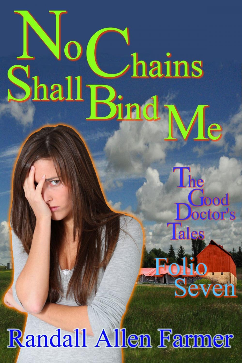 Big bigCover of No Chains Shall Bind Me (The Good Doctor's Tales Folio Seven)