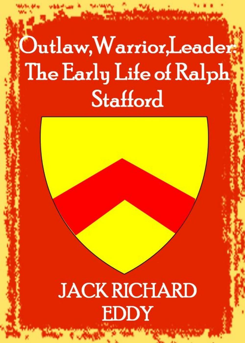 Big bigCover of Outlaw, Warrior, Leader: The Early Life of Ralph Stafford