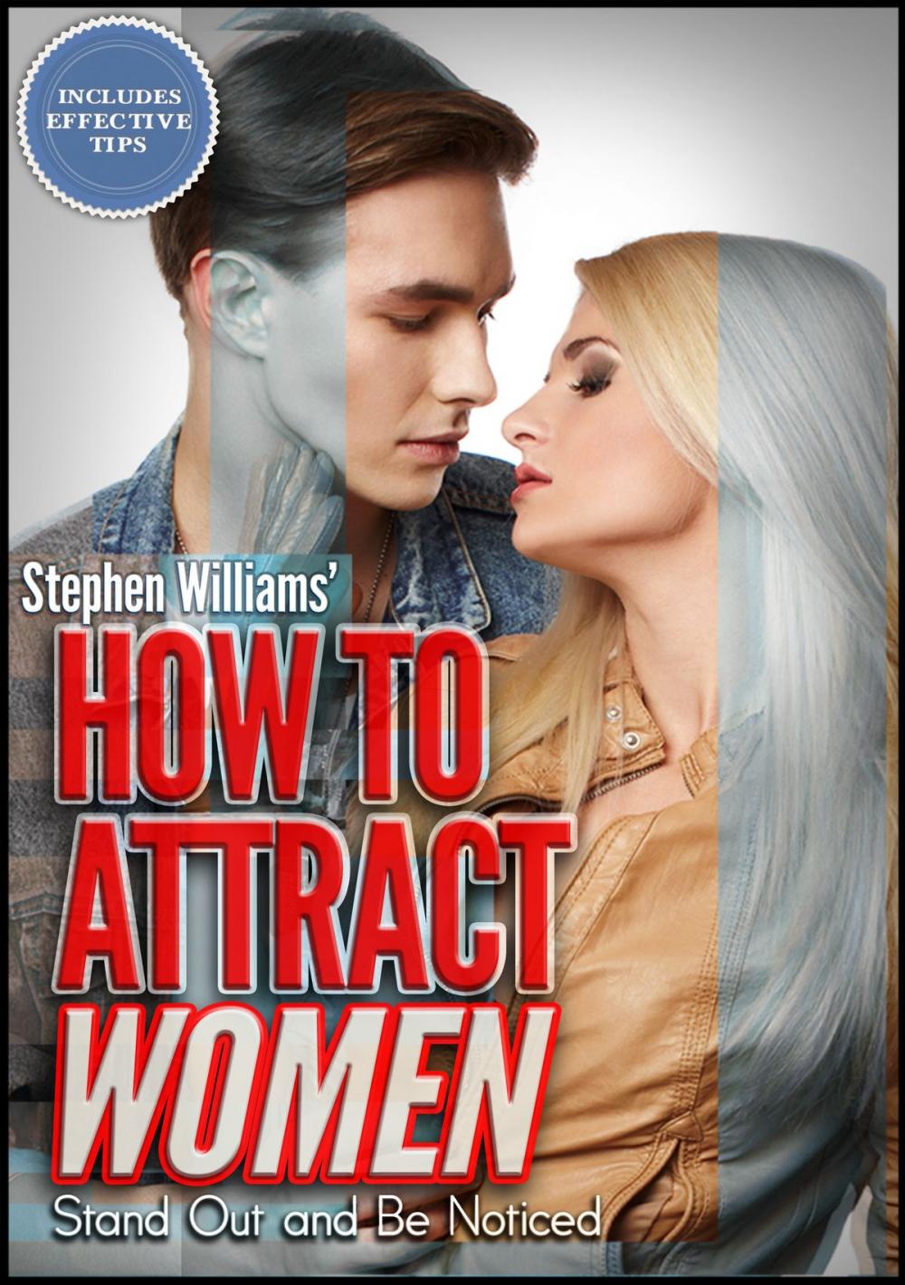 Big bigCover of How To Attract Women: Stand Out and Be Noticed