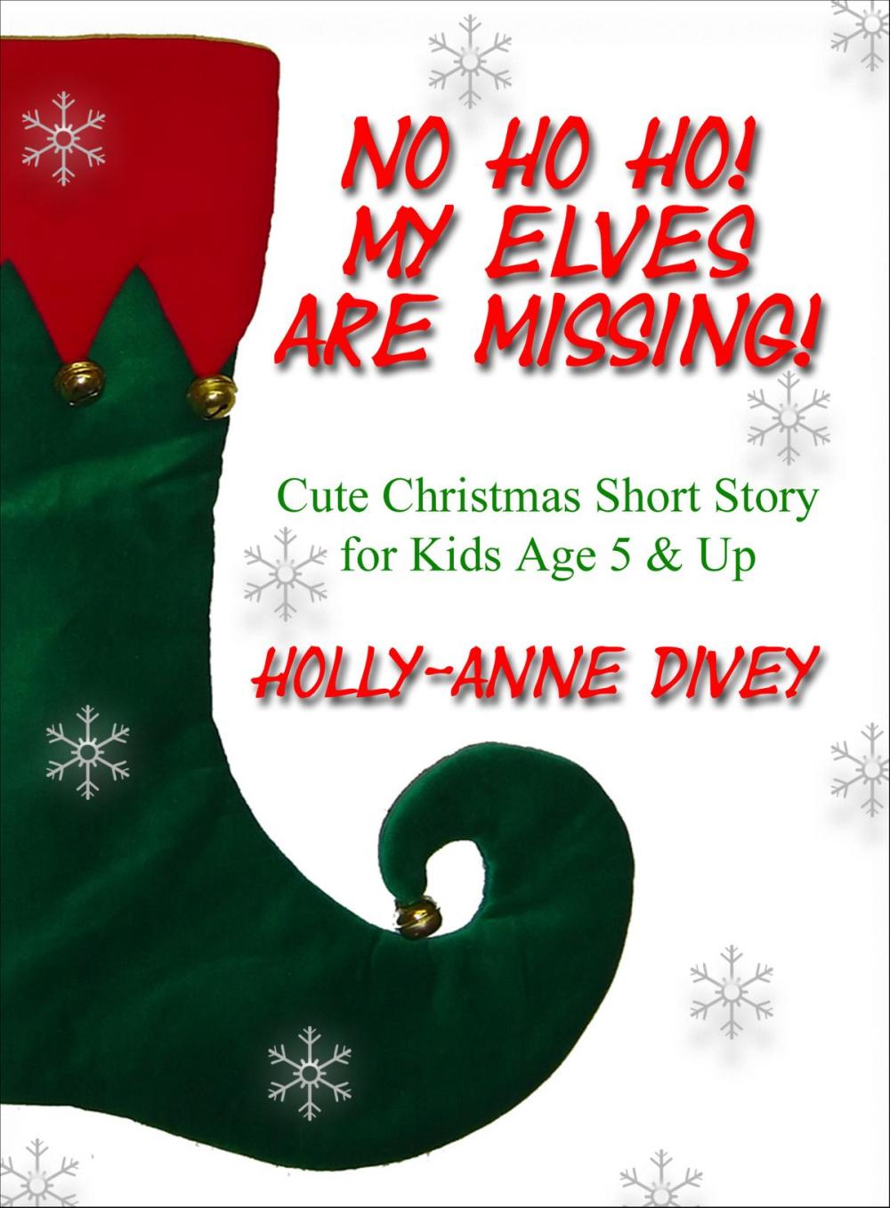Big bigCover of No Ho Ho! My Elves are Missing!: Cute Christmas Short Story for Kids Age 5 & Up