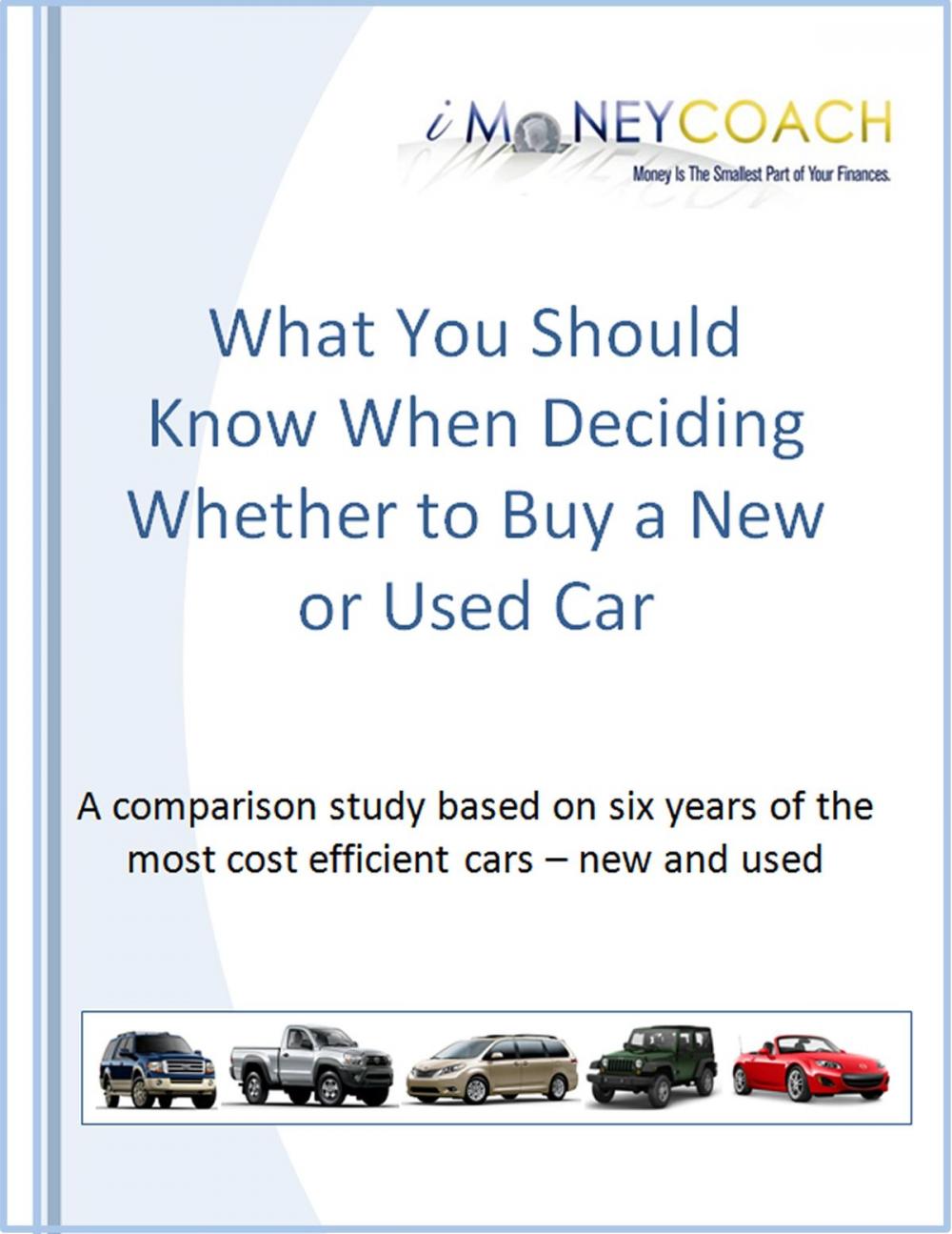 Big bigCover of What You Should Know When Deciding Whether to Buy a New or Used Car