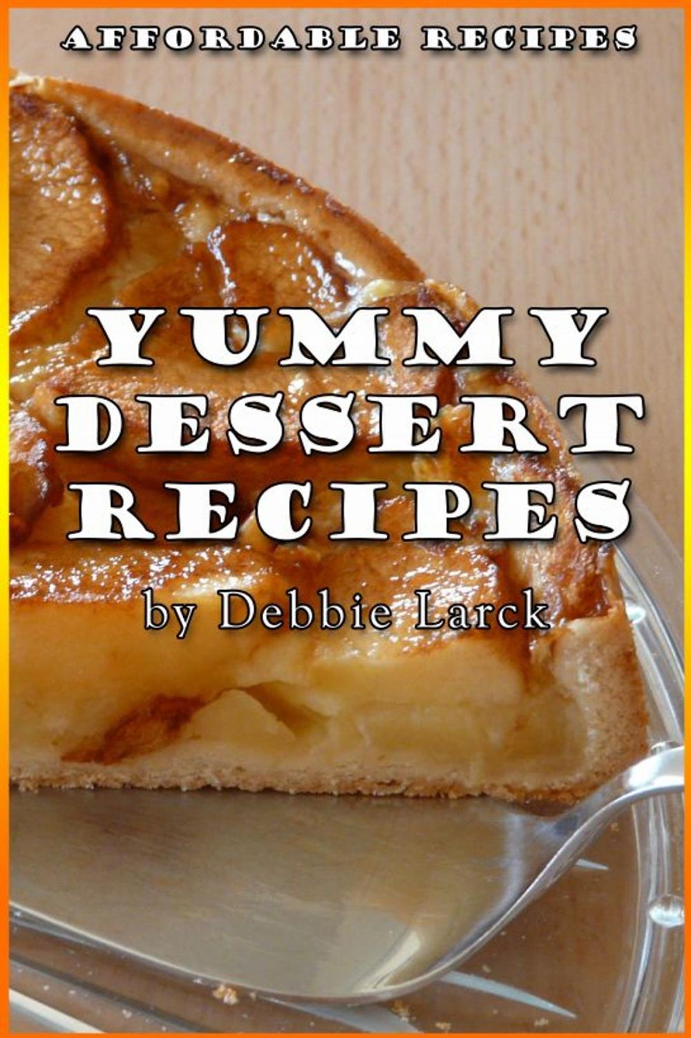 Big bigCover of Yummy Dessert Recipes