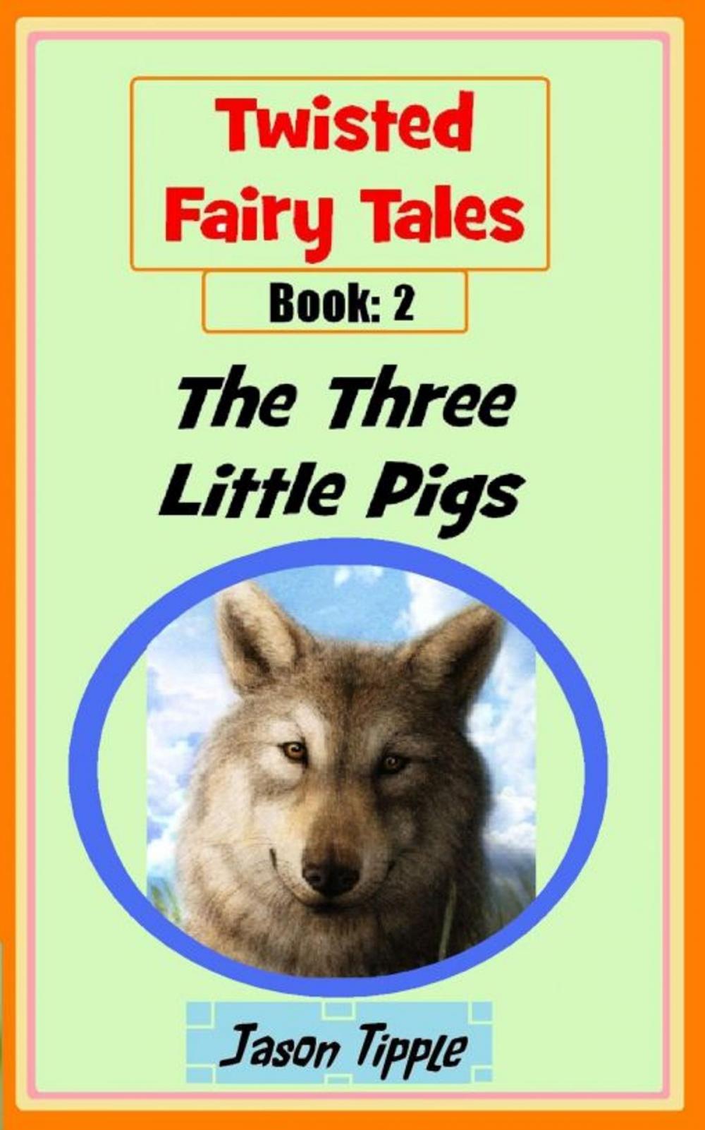 Big bigCover of Twisted Fairy Tales 2: The Three Little Pigs