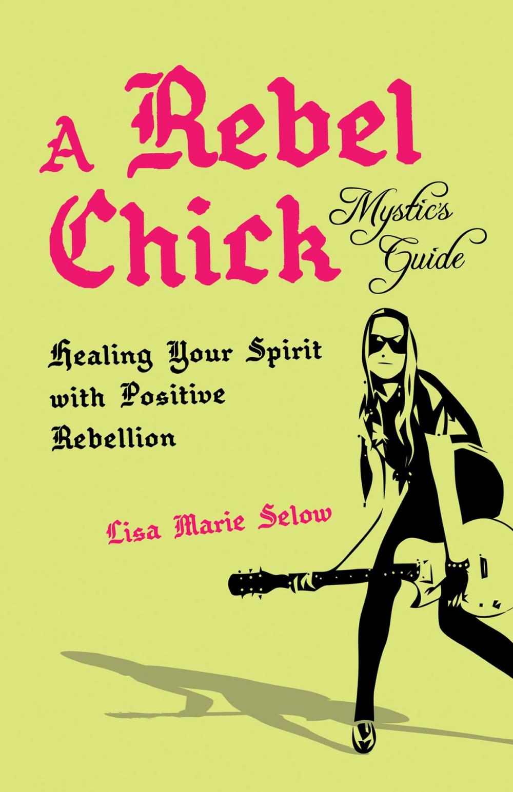 Big bigCover of A Rebel Chick Mystic's Guide
