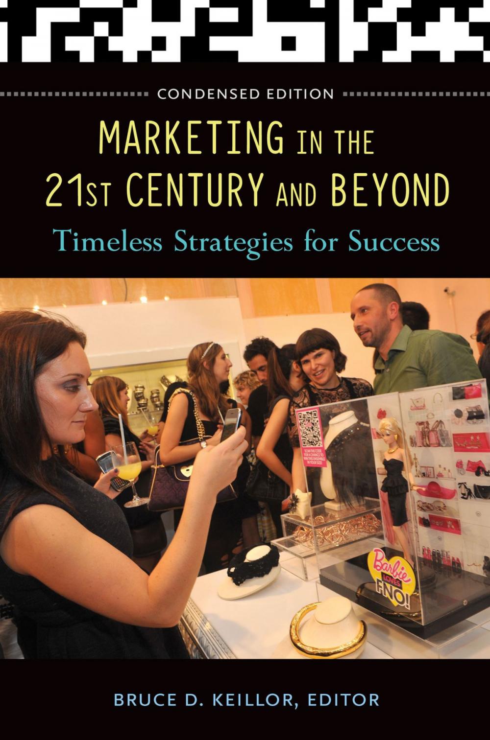 Big bigCover of Marketing in the 21st Century and Beyond: Timeless Strategies for Success, Condensed Edition