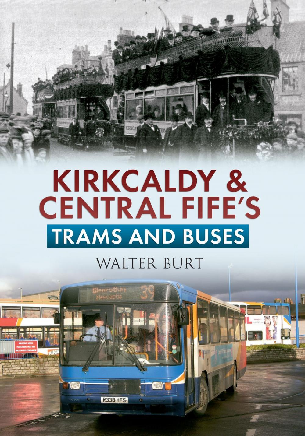 Big bigCover of Kirkcaldy & Central Fife's Trams & Buses