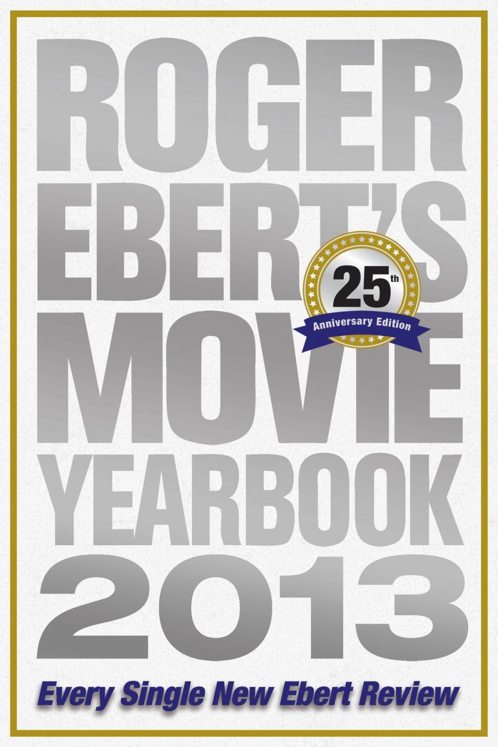Big bigCover of Roger Ebert's Movie Yearbook 2013: 25th Anniversary Edition