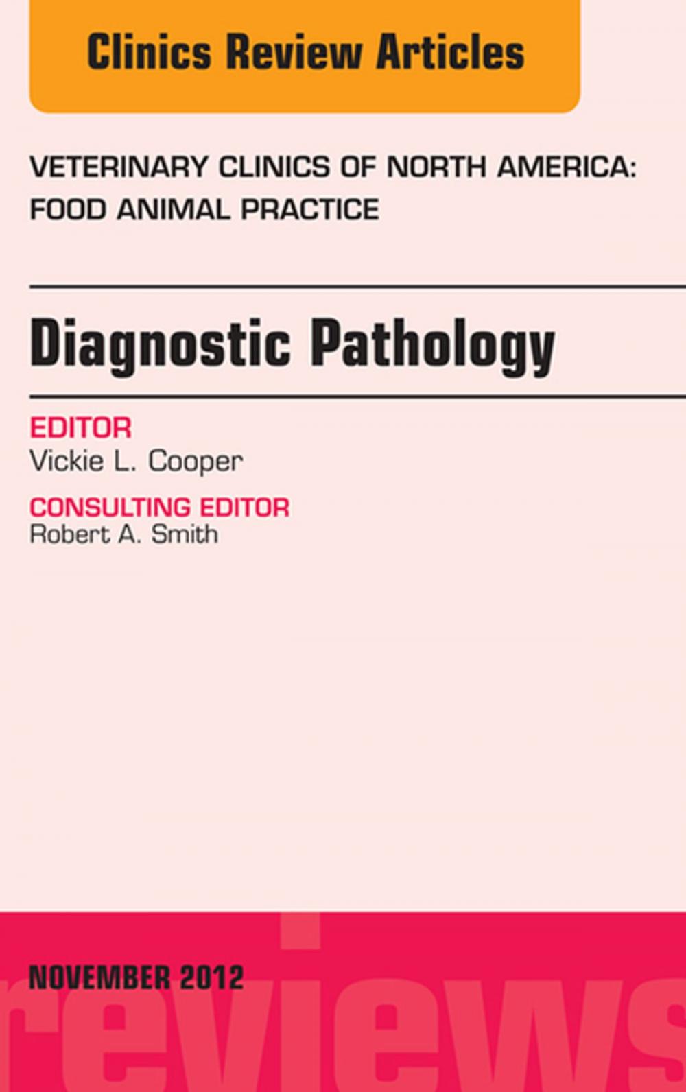 Big bigCover of Diagnostic Pathology, An Issue of Veterinary Clinics: Food Animal Practice - E-Book