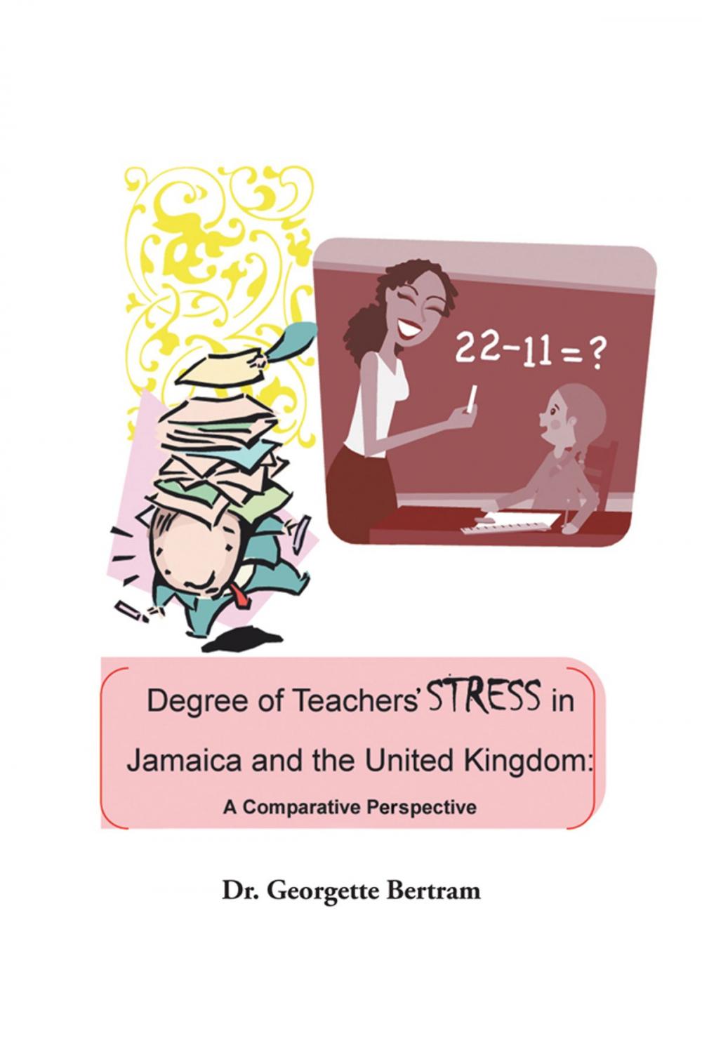 Big bigCover of Degree of Teachers’ Stress in Jamaica and the United Kingdom: