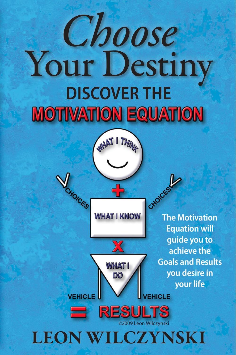 Big bigCover of Choose Your Destiny (Discover The Motivation Equation)