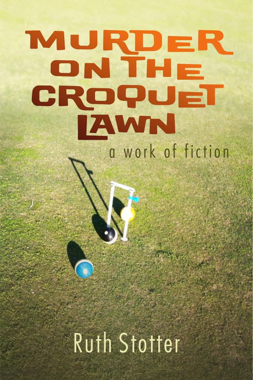Big bigCover of Murder on the Croquet Lawn: A Work of Fiction