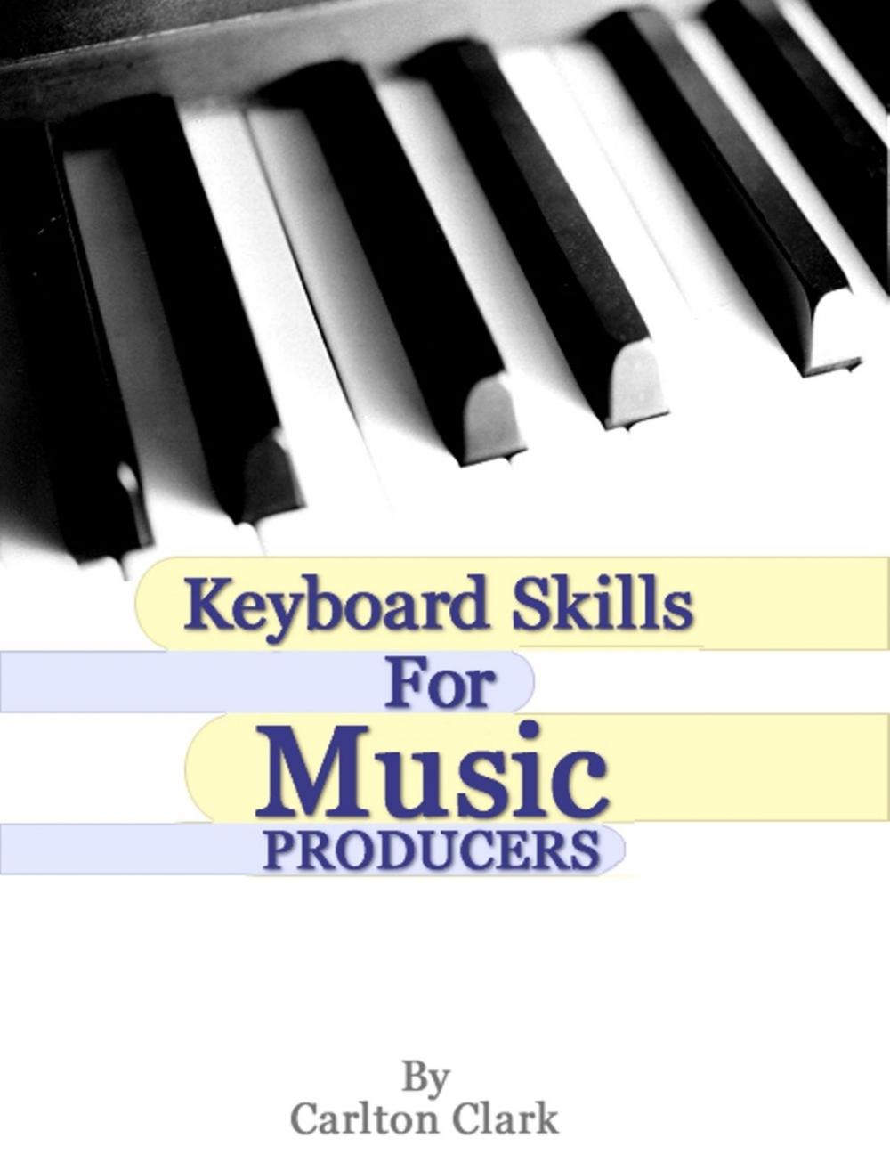 Big bigCover of Keyboard Skills for Music Producers