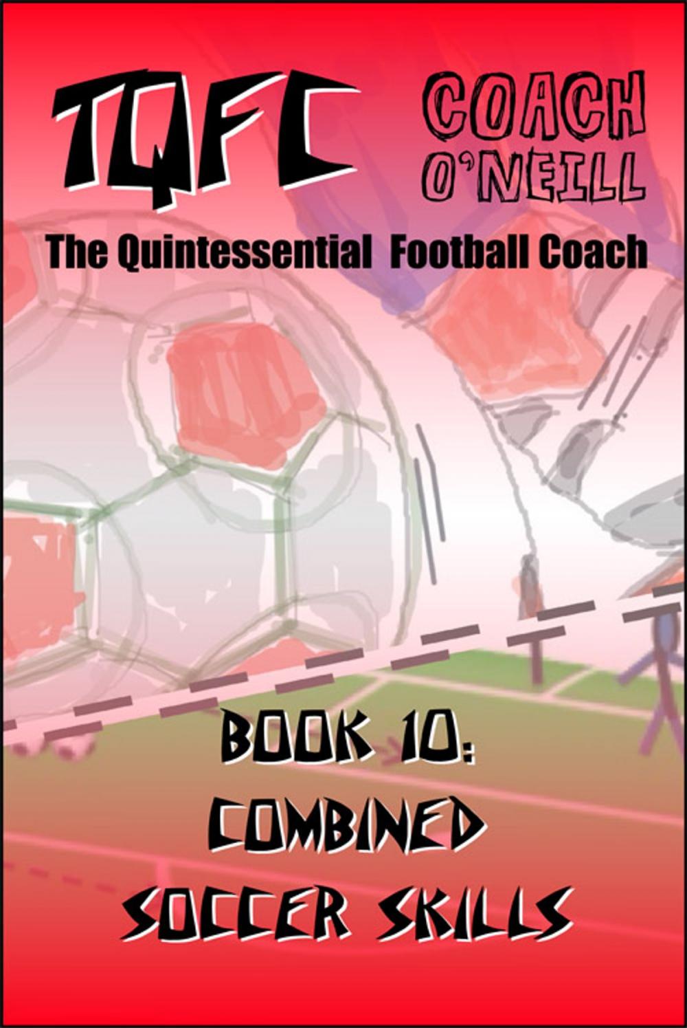 Big bigCover of TQFC Book 10: Combined Soccer Skills