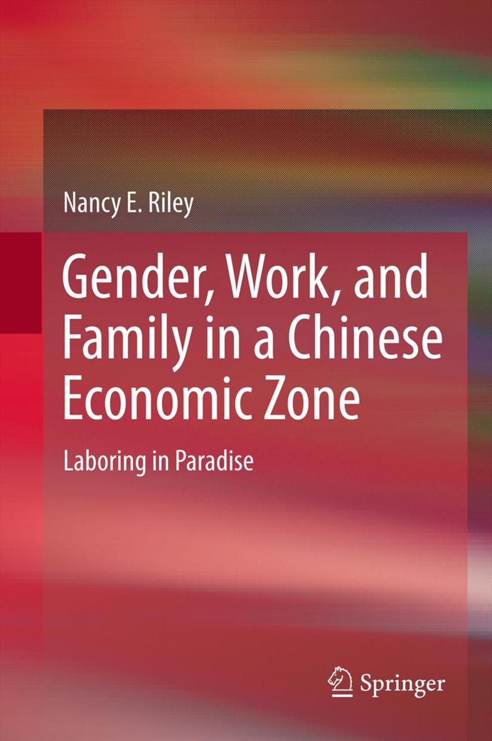 Big bigCover of Gender, Work, and Family in a Chinese Economic Zone