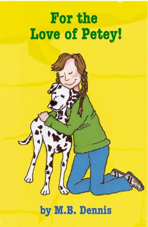 Cover of the book For the Love of Petey! by Sharon Lopez
