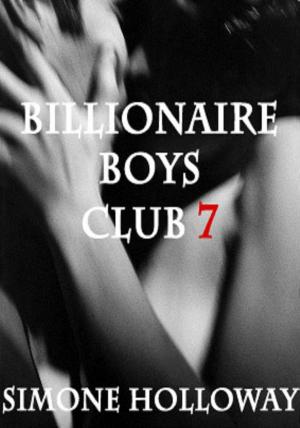 Cover of the book Billionaire Boys' Club 7 by Simone Holloway
