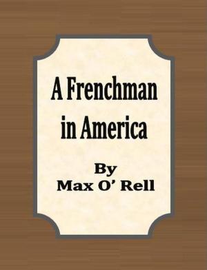 Cover of the book A Frenchman in America by William Le Queux