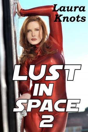 Cover of the book LUST IN SPACE 2 by Orlena James