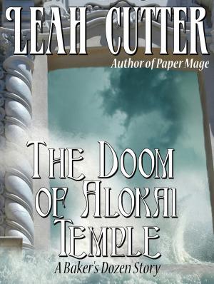 Cover of the book The Doom of Alokai Temple by Leah Cutter, Dayle A. Dermatis, Leslie Claire Walker, Annie Reed, Michele Lang, Kristine Kathryn Rusch