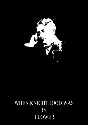 Cover of the book When Knighthood Was In Flower by Justus Von Liebig