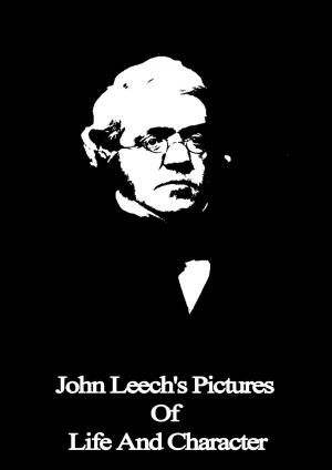Book cover of John Leech's Pictures Of Life And Character