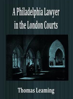 Cover of the book A Philadelphia Lawyer in the London Courts by Lina Eckenstein