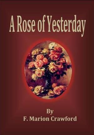 Cover of the book A Rose of Yesterday by Woods Hutchinson