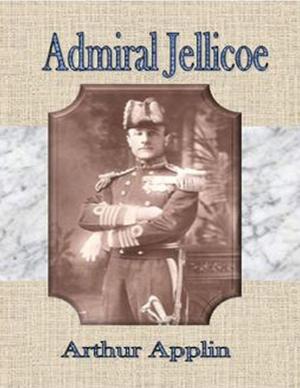 Cover of the book Admiral Jellicoe by James Otis