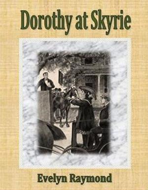 Cover of the book Dorothy at Skyrie by Ernest Fenollosa