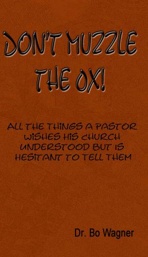 Cover of the book Don't Muzzle the Ox! by Pastor Pedro Montoya