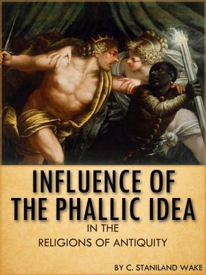 Book cover of Influence Of The Phallic Idea In The Religions Of Antiquity