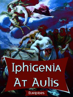 Cover of the book Iphigenia At Aulis by George Bühler