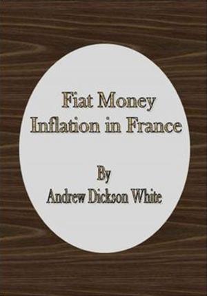 Cover of the book Fiat Money Inflation in France by Arthur Conan Doyle