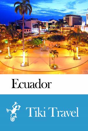 Cover of the book Ecuador Travel Guide - Tiki Travel by Tiki Travel