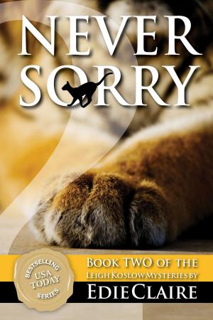 Cover of the book Never Sorry by Edie Claire