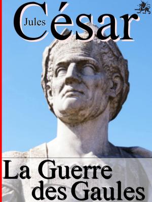 Cover of the book La Guerre des Gaules by G. Lenotre